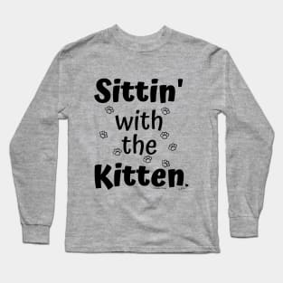 Sittin' with the Kitten Long Sleeve T-Shirt